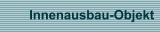 Innenausbau-Objekt
